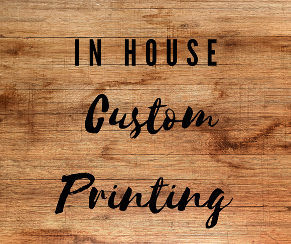 In House Custom Printing