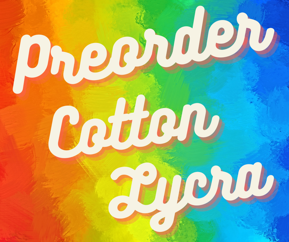 PREORDER Custom Cotton Lycra